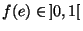 $f(e)\in \, ]0,1[$