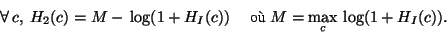 \begin{displaymath}
\forall \, c, \; H_2(c) = M - \, \log( 1 + H_I(c) )
\mbox{~~~~~o�~} M = \max_c \, \log( 1 + H_I(c) ).
\end{displaymath}